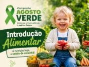 Campanha Agosto Verde promove conscientização sobre nutrição na Primeira Infância em Ilhota